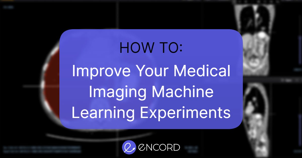 Enhance Medical Imaging ML Experiments Boost Efficiency and Accuracy